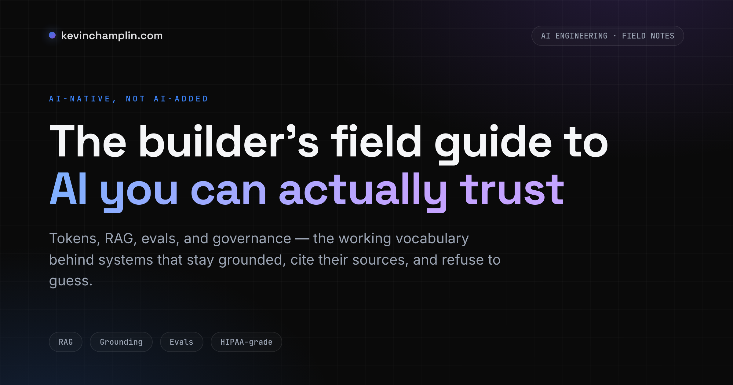 AI-Native, Not AI-Added: A Builder’s Field Guide to AI You Can Trust